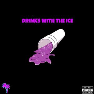 Drink$ With The Ice (Explicit)