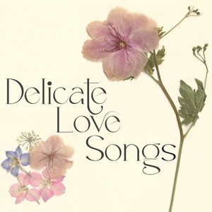 Delicate Love Songs