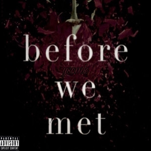 BEFORE WE MET (Explicit)