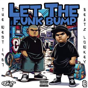 Let The Funk Bump (feat. The West) (Explicit)