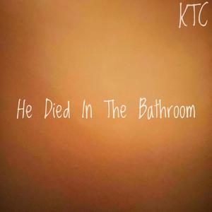 Died In The Bathroom (Explicit)