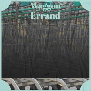 Waggon Errand