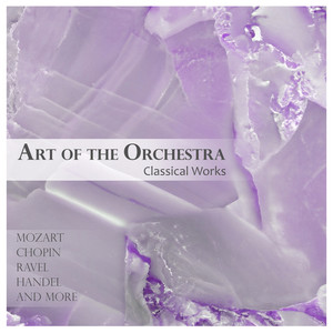 Art of the Orchestra: Classical Works