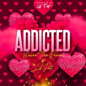 Addicted (feat. EnVee Tha Queen)