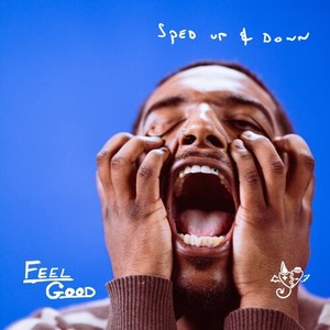 FEEL GOOD (Sped Up + Down) [Explicit]