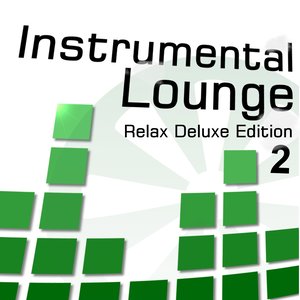 Instrumental Lounge 2 (Relax Deluxe Edition)