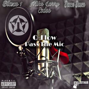 Q-Flow (Pass The Mic) (feat. Blaze 1, Esdee & Duece Duece) [Explicit]