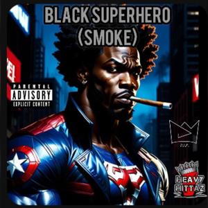 Black Superhero (Smoke) [Explicit]