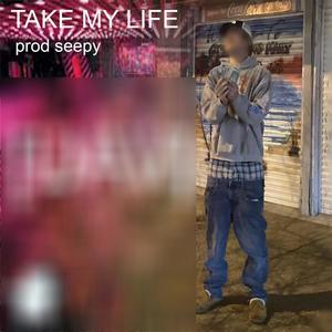 TAKE MY LIFE (feat. smokedope2016) [Explicit]