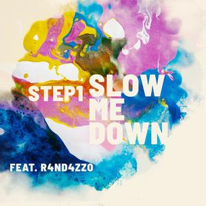 Slow Me Down (feat. R4ND4ZZO) [Explicit]