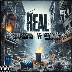 Real (feat. ZinoBrown & Getbandz) [Explicit]