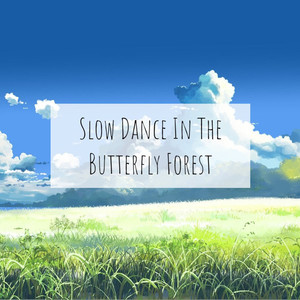 Slow Dance in the Butterfly Forest