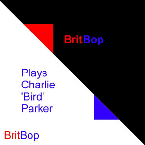 BritBop Plays Charlie Bird Parker