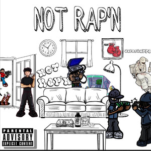 NOT RAP'N (Explicit)