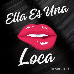 Ella Es Una Loca