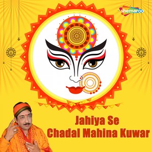 Jahiya Se Chadal Mahina Kuwar