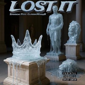 Lost It (feat. Bernabé & ClassicMarqB) (Explicit)