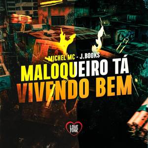 Maloqueiro Tá Vivendo Bem (Explicit)