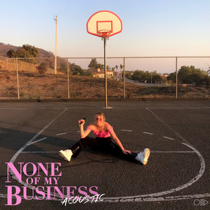 None of My Business (Acoustic|Explicit)