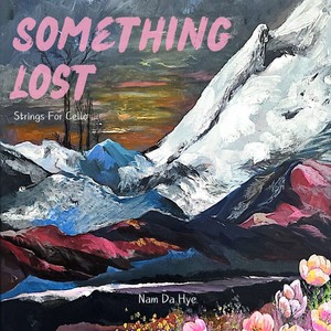 Something Lost (Strings For Cello)