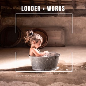 Louder > Words (Explicit)