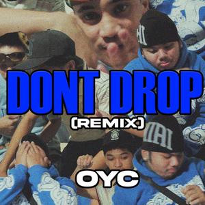DONT DROP (Explicit)