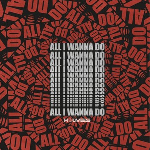 All I Wanna Do (Radio Edit)