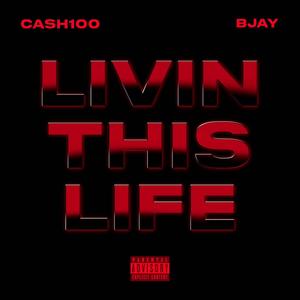 Livin This Life (feat. GroovyBjay) [Explicit]