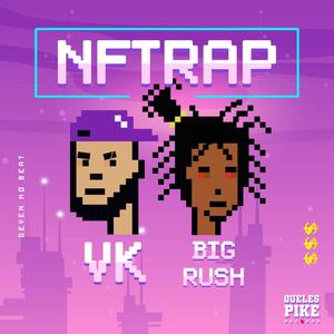 NFTrap (feat. VK, Big Rush & DeVen) [Explicit]