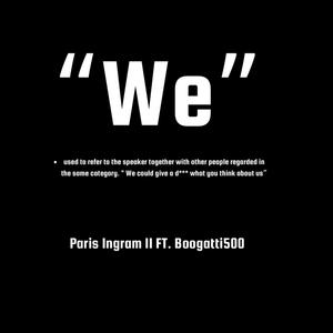 We (feat. Boogatti500) (Explicit)