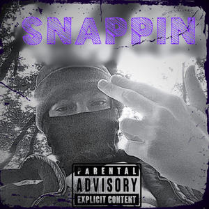 SNAPPIN (feat. odmenaxe) [Explicit]