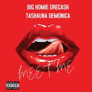 Meet Me (feat. Tashauna Demonica|Explicit)