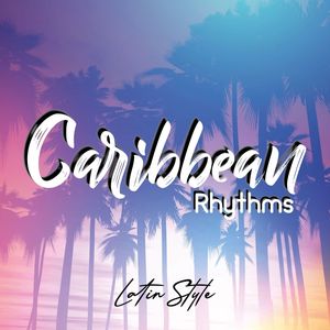 Caribbean Rhythms (Explicit)