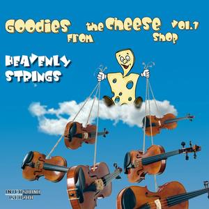 Goodies from the Cheese Shop 1 - Heavenly Strings