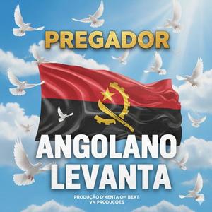 Pregador-ANGOLANO LEVANTA