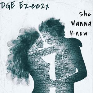 She Wanna Know (Explicit)