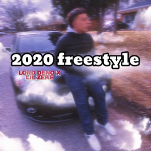 2020 freestyle x lil zeke (Explicit)