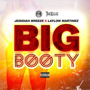 Big Booty (feat. Laylow Martinez) [Explicit]