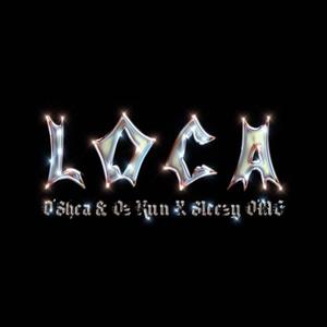 Loca (feat. Sleezy O)