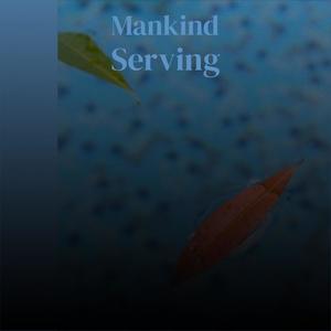 Mankind Serving