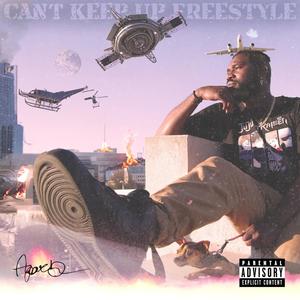 Can't Keep Up Freestyle (Explicit)