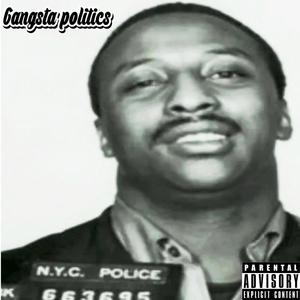 Gangsta Politics (Explicit)