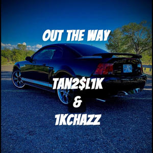 Out The Way (feat. 1kChazz)