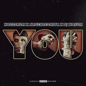 YOU (feat. Argentecnika & DJ Nosum) [Explicit]