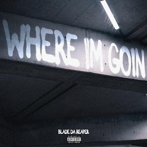 Where I'm Goin' (Explicit)