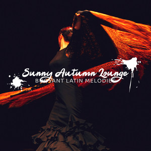 Sunny Autumn Lounge: Buoyant Latin Melodies