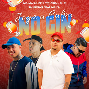 Joga a Culpa no Gin (Explicit)