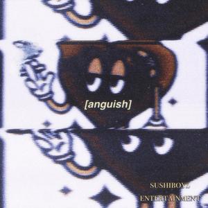 anguish (Explicit)