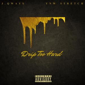 Drip Too Hard (feat. Ynw Stretch) (Explicit)