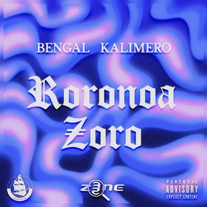Roronoa Zoro (feat. Bengal & Kalimero) (Explicit)